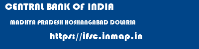 CENTRAL BANK OF INDIA  MADHYA PRADESH HOSHANGABAD DOLARIA   ifsc code